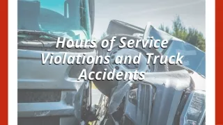 Hours of Service Violations and Truck Accidents