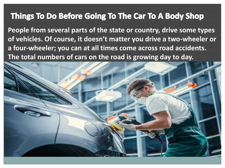 things to do before going to the car to a body