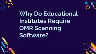 Why do educational institutes require OMR scanning software?