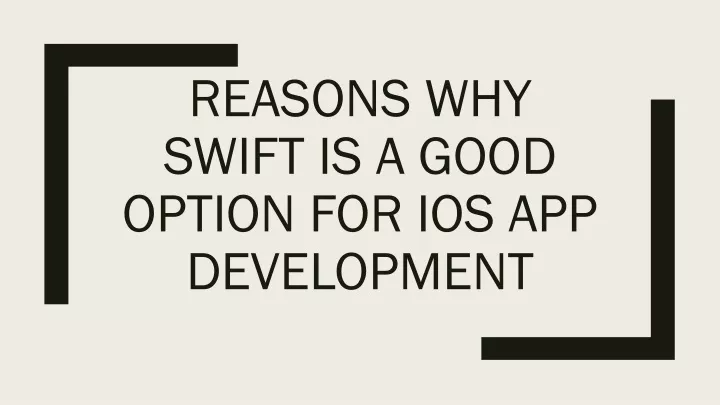 reasons why swift is a good option for ios app development