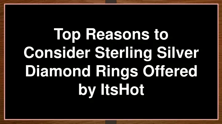 top reasons to consider sterling silver diamond