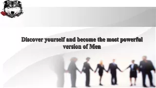 Discover yourself and become the most powerful version of Men