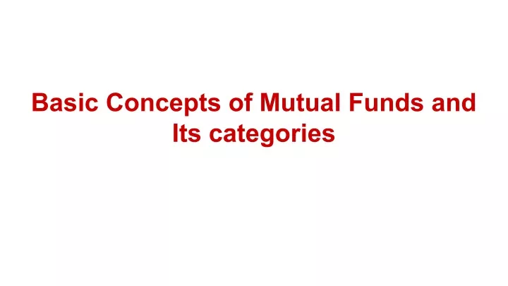 basic concepts of mutual funds and its categories
