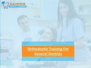 Braces Classes for General Dentists | Illinois Dental Careers
