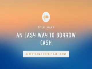 Title Loans Alberta | Get Approved Easily Within Minutes