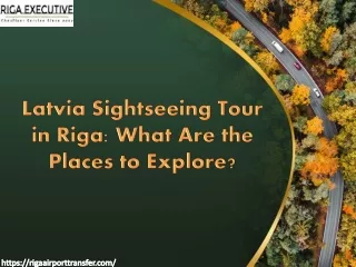 Latvia Sightseeing Tour in Riga: What Are the Places to Explore?
