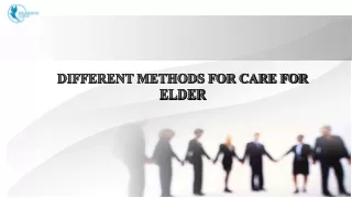 Different methods for Care for elder
