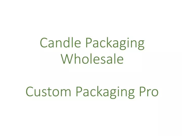 candle packaging wholesale custom packaging pro