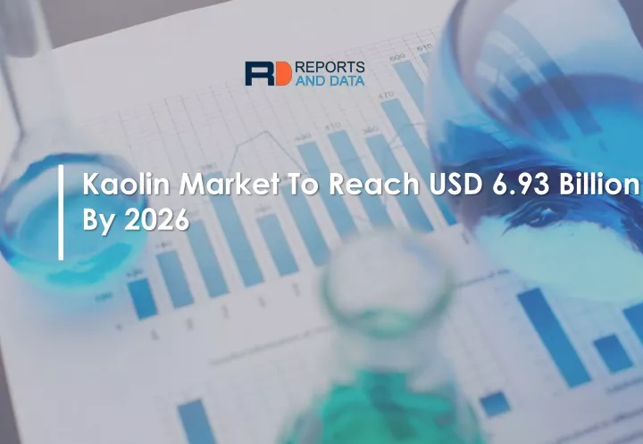 kaolin market to reach usd 6 93 billion by 2026