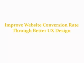 Improve Website Conversion Rate Through Better UX Design