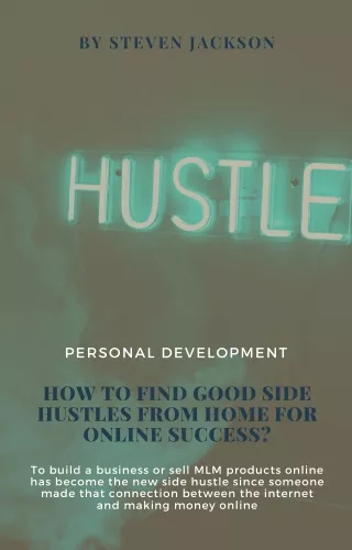 How to find good side hustles from home for online success?