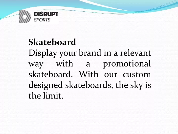skateboard display your brand in a relevant