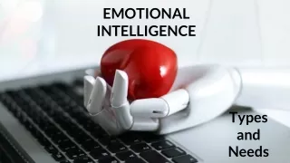 Emotional Intelligence - Types and Needs