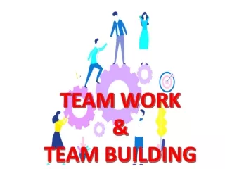 Team Work & Team Building