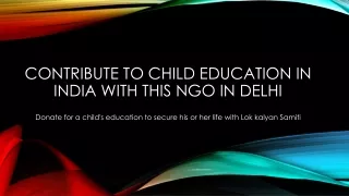 Contribute to child education in India with this NGO in Delhi