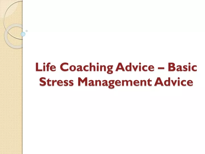 life coaching advice basic stress management advice