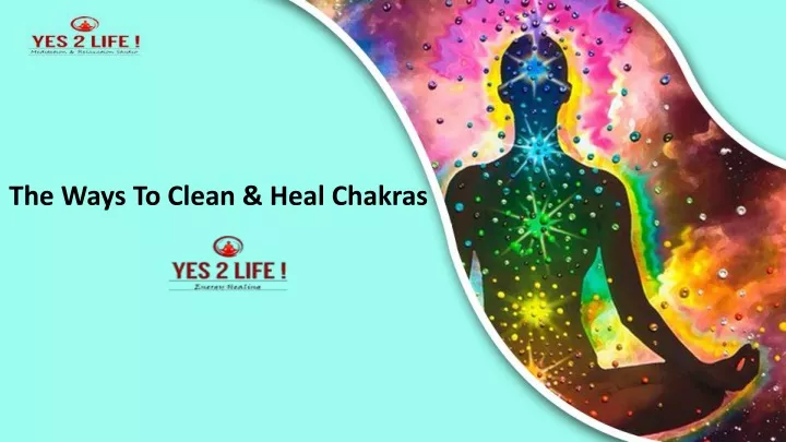 the ways to clean heal chakras