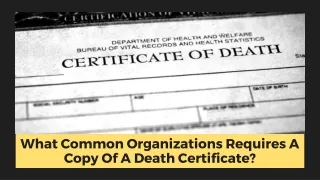 What Common Organizations Requires A Copy Of A Death Certificate?