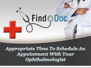 Appropriate Time To Schedule An Appointment With Your Ophthalmologist