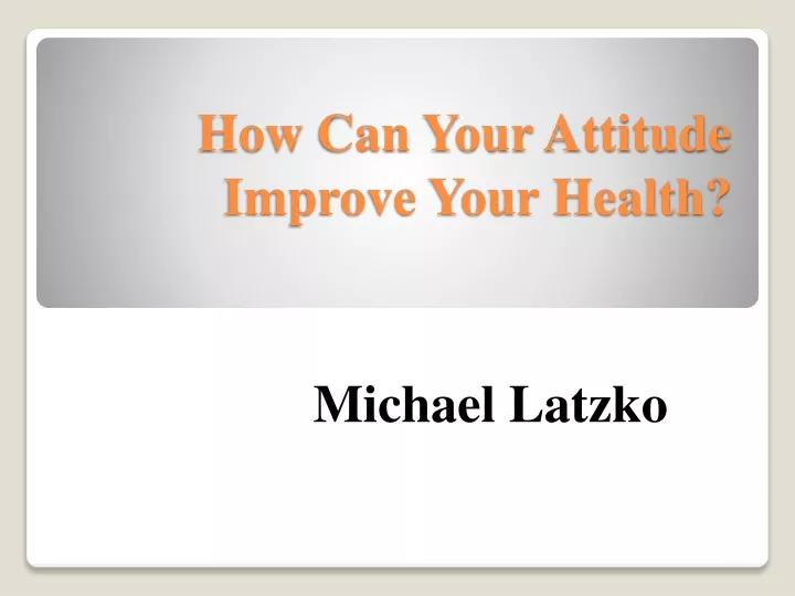 how can your attitude improve your health