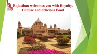 Rajasthan welcomes you with Royalty, Culture and delicious Food