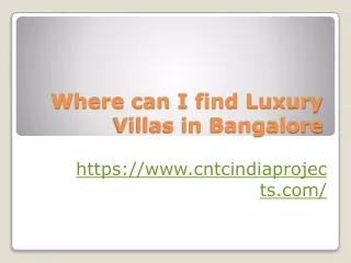 Where can I find Luxury Villas in Bangalore