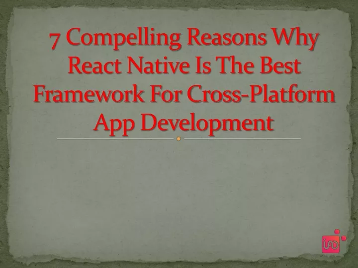 7 compelling reasons why react native is the best framework for cross platform app development