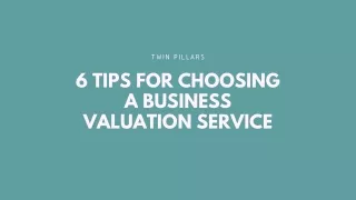 6 Tips for Choosing a Business Valuation Service