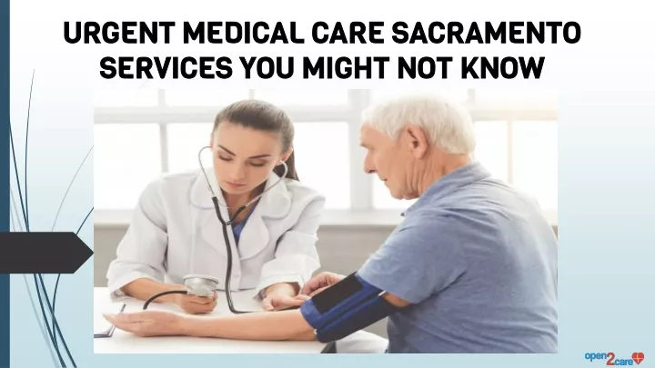 urgent medical care sacramento services you might not know
