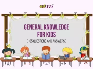General Knowledge For Kids (105 Questions and Answers)