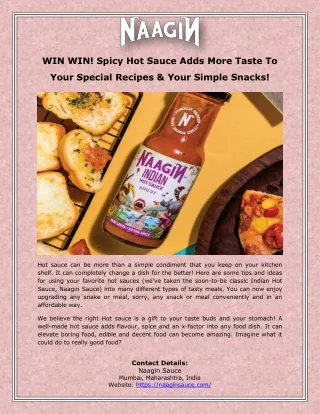WIN WIN! Spicy Hot Sauce Adds More Taste To Your Special Recipes & Your Simple Snacks!