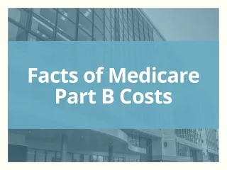 Facts of Medicae part B costs