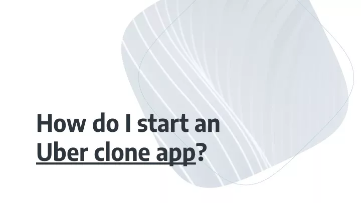 how do i start an uber clone app