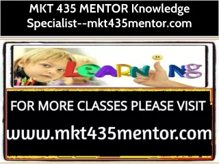 MKT 435 MENTOR Knowledge Specialist--mkt435mentor.com
