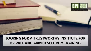 Looking for a trustworthy institute for private and armed security training