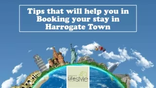 Tips that will help you in Booking your stay in Harrogate Town