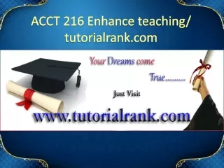 ACCT 216 Enhance teaching - tutorialrank.com