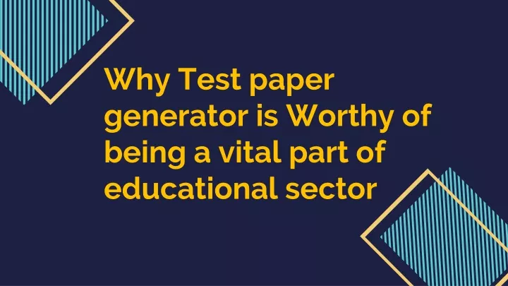 why test paper generator is worthy of being