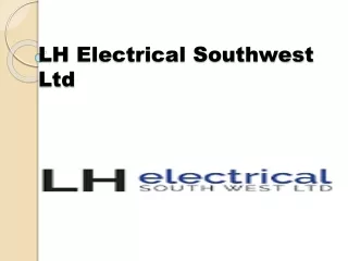 LH Electrical Southwest Limited- Outstanding Electrical Services