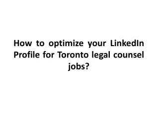 How to optimize your LinkedIn Profile for Toronto legal counsel jobs