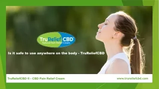 Is it safe to use anywhere on the body - TruReliefCBD
