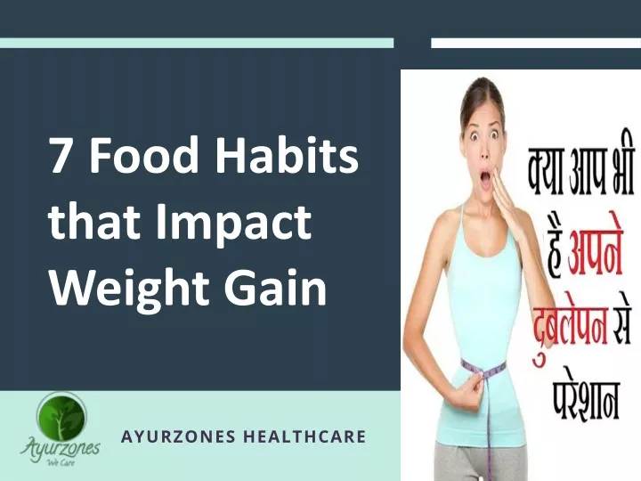 7 food habits that impact weight gain