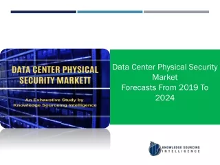 A complete study on Data Center Physical Security Market