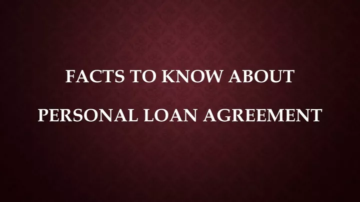 facts to know about personal loan agreement