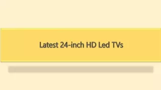 Latest 24-inch HD Led TVs