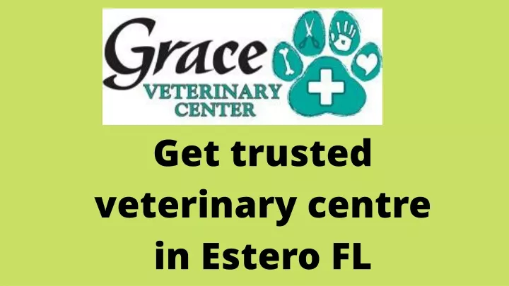 get trusted veterinary centre in estero fl