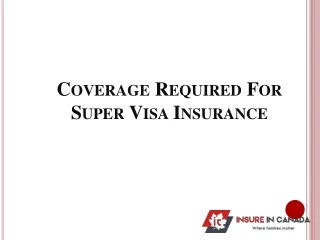 Coverage Required for Super Visa Insurance