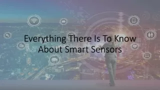 Everything There Is To Know About Smart Sensors