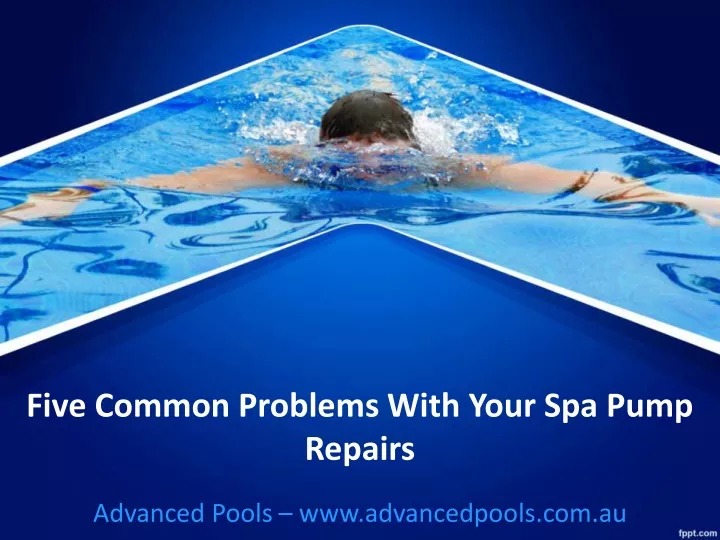 five common problems with your spa pump repairs