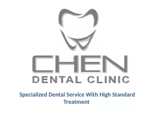 MB Chen Dental Clinic - Specialized Dental Service With High Standard Treatment
